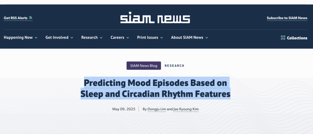 Research by a BIMAG member on predicting mood episodes has been featured in SIAM News. BIMAG 멤버의 기분장애 에피소드 예측에 관한 연구가 SIAM News에 소개되었습니다.