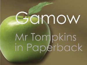 [Scientists’ Peek at the World] The New World of Mr. Tompkins by George Gamow, a glimpse into the world of physics