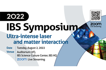2022 IBS Symposium on Ultra-intense laser and matter interaction