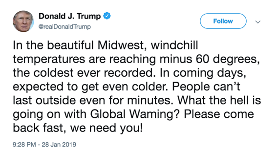 미국 도널드 트럼프 대통령이 올 초 미국 전역에 혹한이 찾아왔을 때 지구온난화를 조롱하는 내용의 트윗 <트럼프 대통령 트위터 중에서>